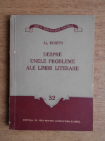 Alexandru Rosetti - Despre unele probleme ale limbii literare