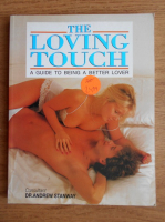 Andrew Stanway - The loving touch. A guide to being a better lover
