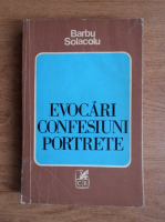 Barbu Solacolu - Evocari, confesiuni, portrete