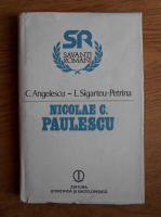 Anticariat: Constantin Angelescu, Laura Sigarteu Petrina - Nicolae C. Paulescu