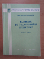 Constantin Ionescu-Bujor - Elemente de transformari geometrice