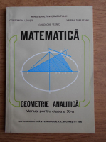 Anticariat: Constantin Udriste - Matematica. Geometrie analitica. Manual pentru clasa a XI-a