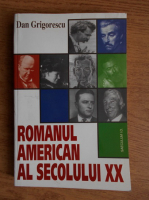 Dan Grigorescu - Romanul american al secolului XX