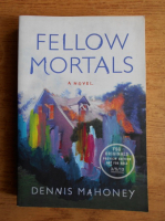 Dennis Mahoney - Fellow mortals