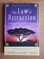 Esther Hicks, Jerry Hicks - The law of attraction. The basics of the teaching of Abraham