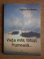 Eugenia Dumitreasa - Viata este, totusi frumoasa...