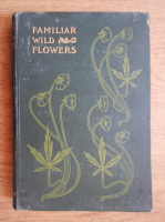 F. Edward Hulme - Familiar wild flowers (volumul 4, 1906)