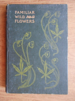 F. Edward Hulme - Familiar wild flowers (volumul 8, 1906)