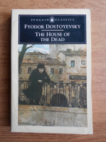Fedor Dostoievsky - The house of the dead