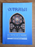 Filip Teodorescu - Revista Vitralii. Lumini si umbre. Anul II, nr. 6, 2011