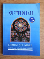 Filip Teodorescu - Revista Vitralii. Lumini si umbre. Anul III, nr. 10, 2012