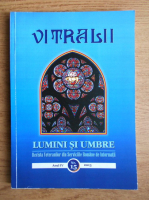 Filip Teodorescu - Revista Vitralii. Lumini si umbre. Anul IV, nr. 15, 2013