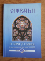 Filip Teodorescu - Revista Vitralii. Lumini si umbre. Anul IV, nr. 16, 2013
