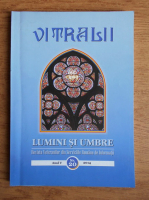 Anticariat: Filip Teodorescu - Revista Vitralii. Lumini si umbre. Anul V, nr. 20, 2014