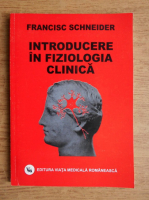 Francisc Schneider - Introducere in fiziologia clinica