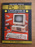 Gheorghe Samoila - PC 386. O noua generatie de calculatoare personale