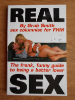 Grub Smith - Real sex. The frank, funny guide to being a better lover