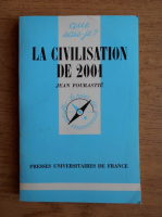 Jean Fourastie - La civilisation de 2001