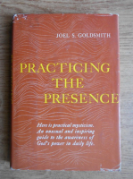 Joel S. Goldsmith - Practicing the presence