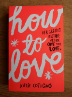 Katie Cotugno - How to love