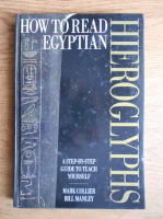 Mark Collier - How to read egyptian hieroglyphs. A step-by-step guide to teach yourself