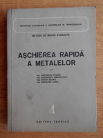 Anticariat: Mateescu Traian - Metode de munca avansata. Aschierea rapida a metalelor (volumul 4)