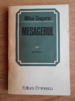 Anticariat: Mihai Giugariu - Mesagerul
