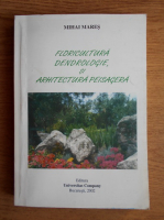 Anticariat: Mihai Mares - Floricultura, dendrologie si arhitectura peisagera