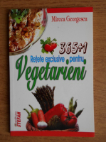Mircea Georgescu - 365+1 retete exclusive pentru vegetarieni