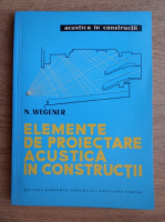 N. Wegener - Elemente de proiectare acustica in constructii