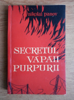Anticariat: Nikolai Panov - Secretul vapaii purpurii