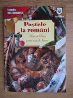 Anticariat: Pastele la romani. Retete de Post si pentru masa de Inviere