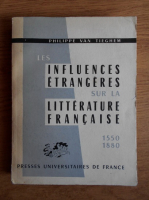 Philippe van Tieghem - Les influences etrangeres sur la litterature francaise 1550-1880