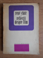 Rene Clair - Reflectii despre film
