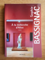 Sophie Bassignac - A la recherche d'Alice