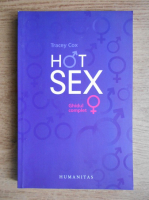 Anticariat: Tracey Cox - Hot sex. Ghidul complet