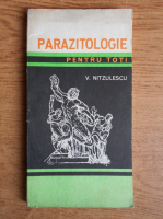 Anticariat: V. Nitzulescu - Parazitologie pentru toti