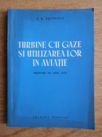 A. E. Primenco - Turbine cu gaze si utilizarea lor in aviatie