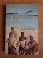 Barry Unsworth - The songs of the kings