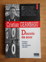 Cristian Geambasu - Dincolo de scor. Despre emotia din spatele tabelei
