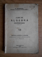 D. Danescu - Curs de algebra superioara pentru clasa a VII-a (1938)