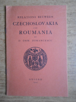 D. Dem. Dimanescu - Relations between Czechoslovakia and Roumania (1941)
