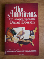 Daniel J. Boorstin - The Americans. The colonial experience