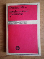 Dumitru Micu - Modernismul romanesc. De la Arghezi la suprarealism (volumul II)