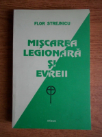 Flor Strejnicu - Miscarea legionara si evreii