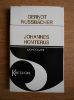 Gernot Nussbacher - Johannes Honterus. Viata si opera sa in imagini