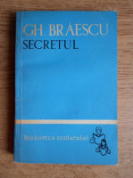 Anticariat: Gh. Braescu - Secretul