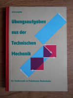 Hans Goldner - Unbungsaufgaben aus der Technischen Mechanik