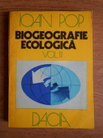 Ioan Pop - Biogeografie ecologica (volumul 2)