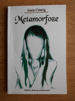 Anticariat: Ioana Catarig - Metamorfoze 